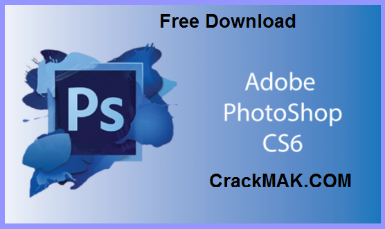 Adobe PhotoShop CS6 13.01 Full Latest Version 2023